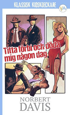 Norbert Davis : Titta förbi och döda mig någon dag
