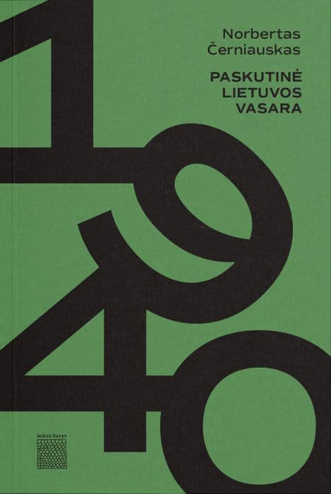 Norbertas Černiauskas : 1940. Paskutinė Lietuvos vasara