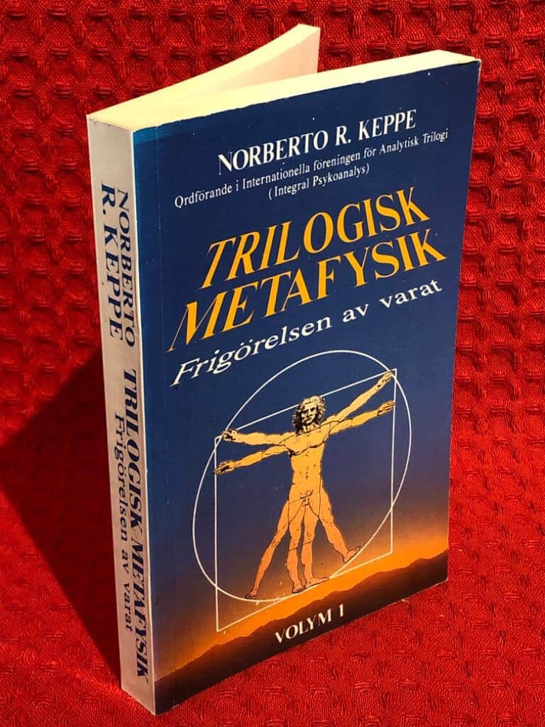 Norberto Keppe : Trilogisk metafysik - frigörelsen av varat (Volym 1)