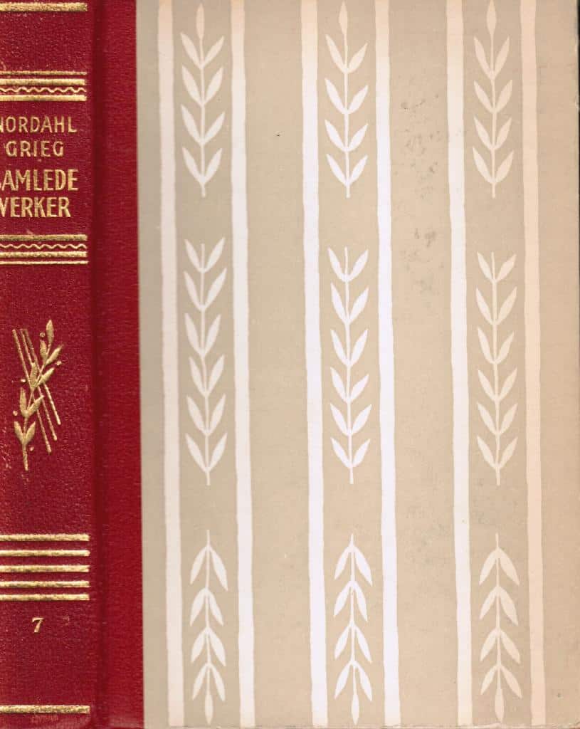 Nordahl Grieg : Samlede verker VII. Kinesiske dager - Spansk sommer - Flagget