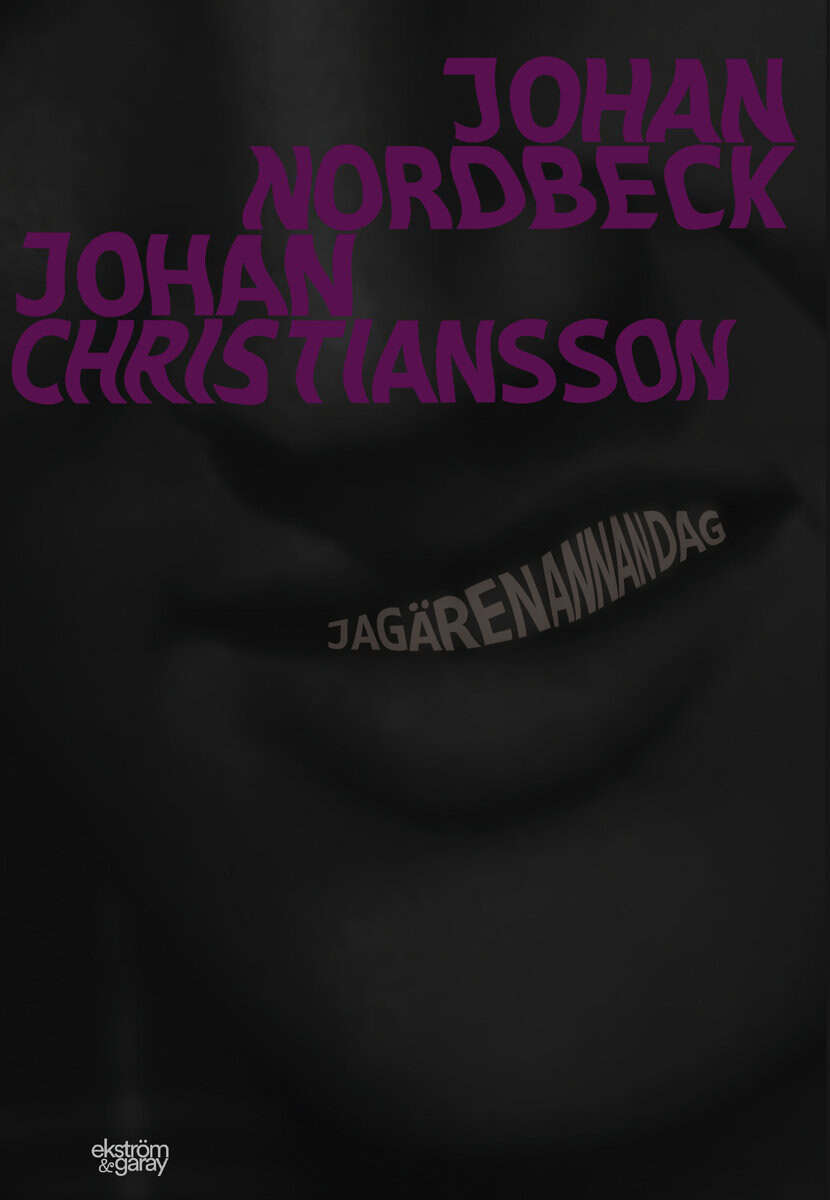 Nordbeck, Johan ; Christiansson, Johan : Jag är en annan dag