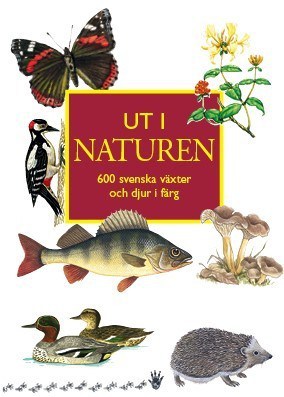 Nordin, Ingvar ; Mathiasson, Sven ; Stigh, Jimmy ; Jansson, Karl-Axel : Ut i naturen