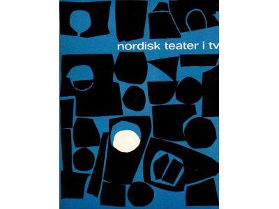 Nordisk teater i TV. Nordvisionens teaterserie 1962/63. Del 1