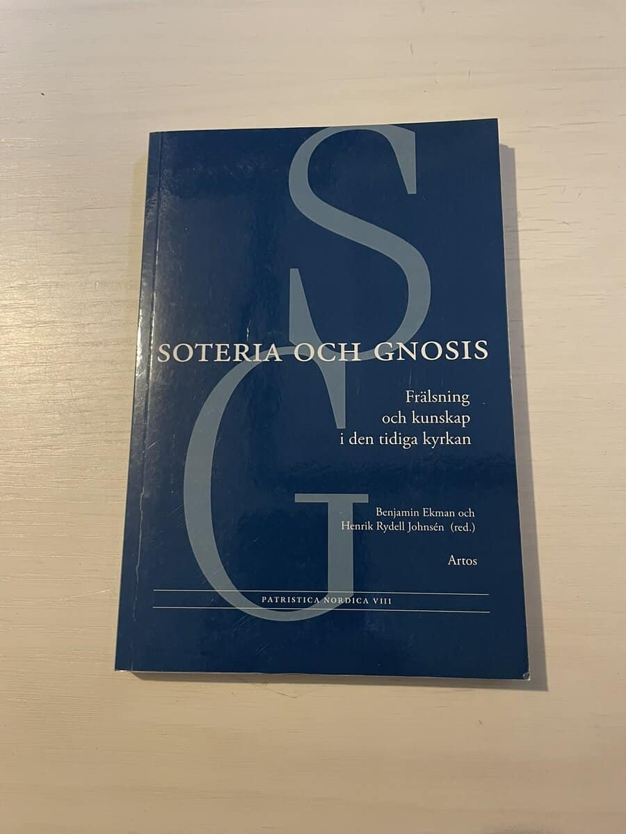 Nordiska patristikermötet 2010 : Lund) : Soteria och Gnosis - Frälsning och kunskap i den tidiga kyrkan