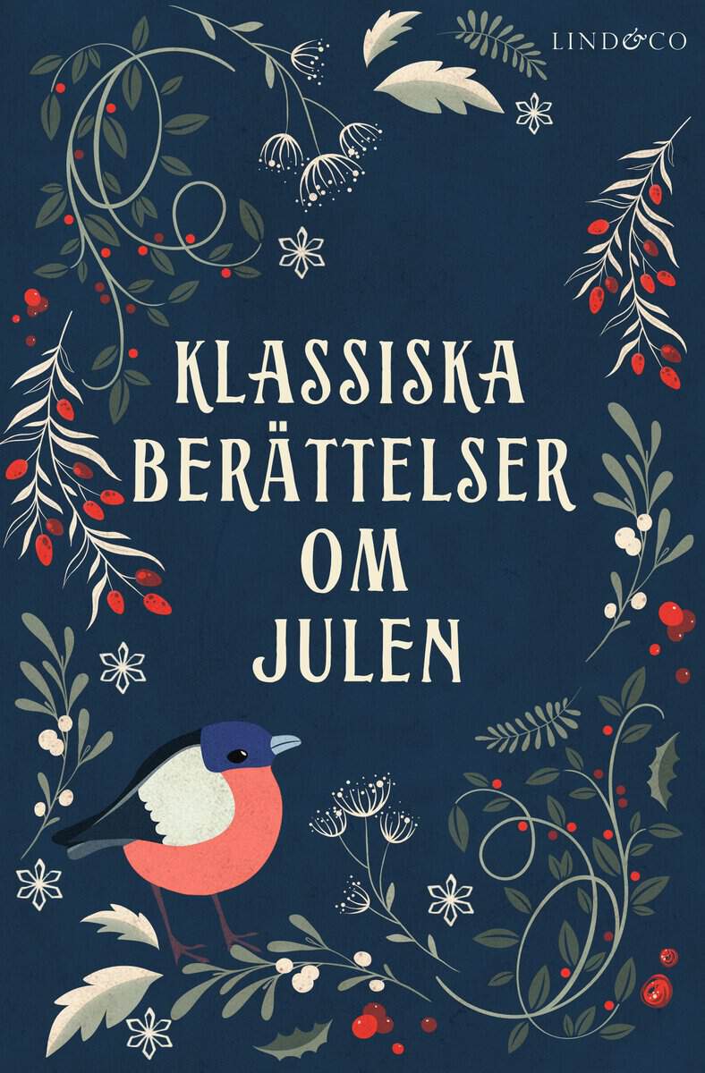 Norlin, Arne ; Boye, Karin ; Topelius, Zacharias ; Rydberg, Viktor ; Lagerlöf, Selma ; Andersen, H.C. ; Bergman, Hjalmar ; Bengtson, Frans G. ; Grimm, Bröderna ; Doyle, Sir Arthur Conan ; Tjechov, Anton ; Dickens, Charles ; Beskow, Elsa : Klassiska berättelser om julen