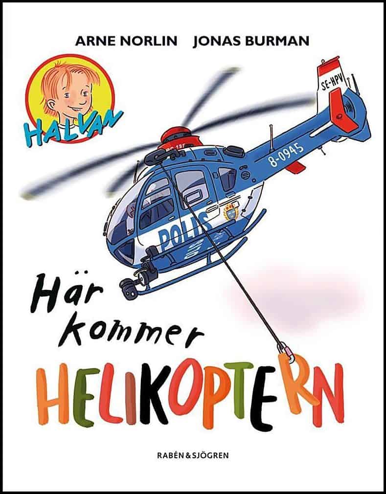 Norlin, Arne ; Burman, Jonas : Här kommer helikoptern