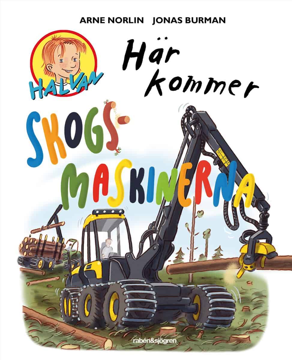 Norlin, Arne ; Burman, Jonas : Här kommer skogsmaskinerna