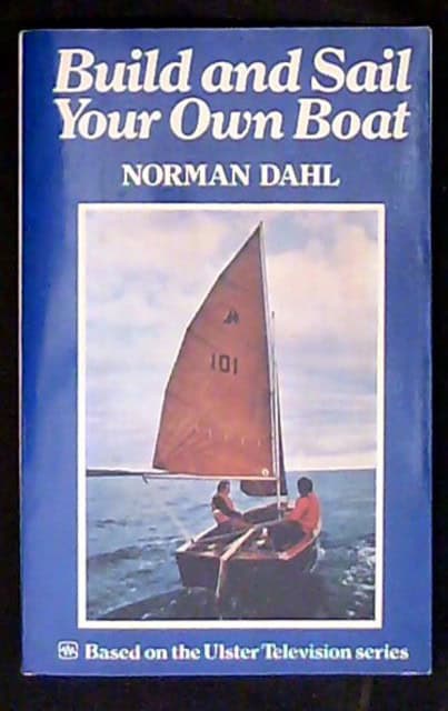 NORMAN. DAHL : Build and Sail Your Own , Based on the Ulster Television series