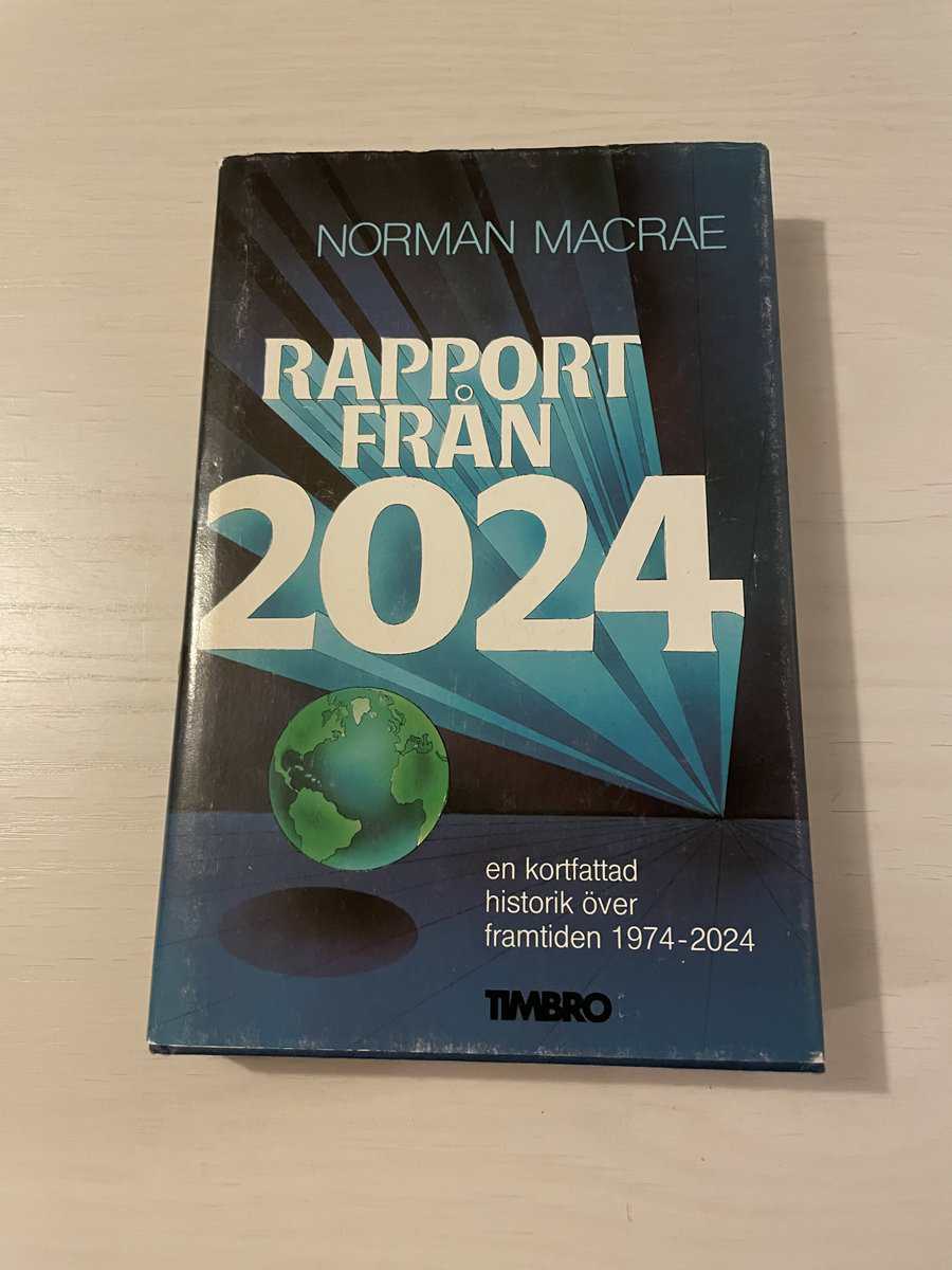 Norman Macrae : Rapport från 2024 - En kortfattad historik över framtiden 1974-2024