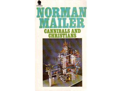 Norman Mailer : Cannibals and Christians