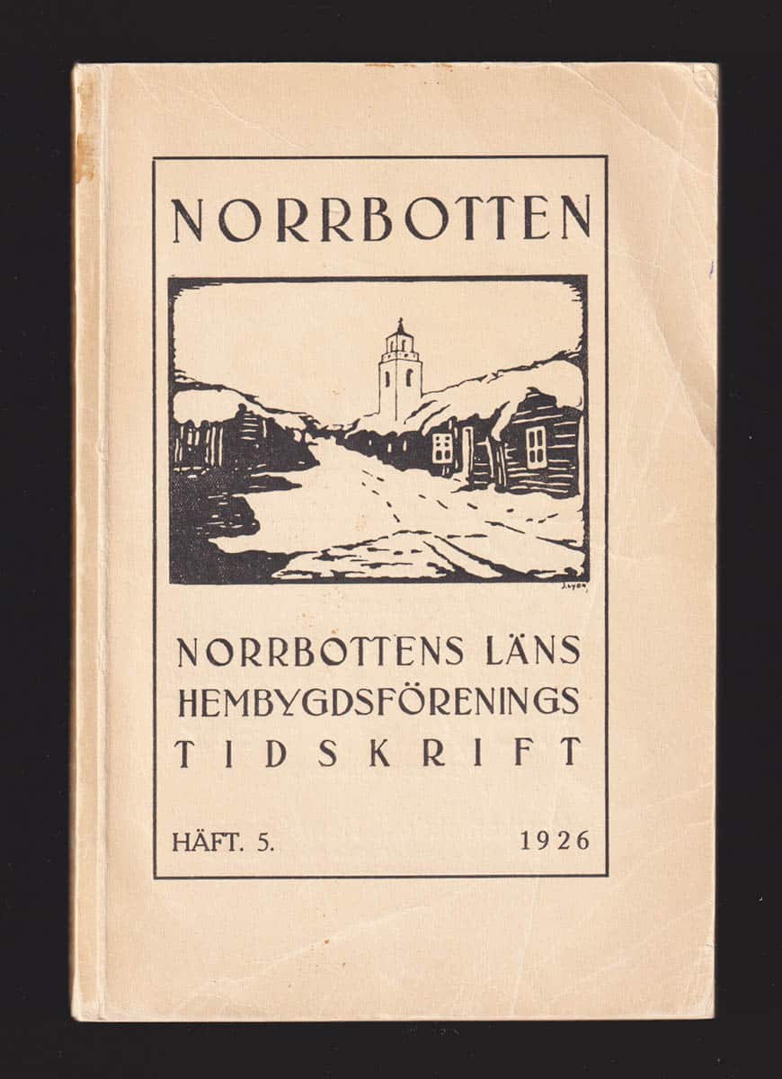 Norrbotten. Norrbottens Läns Hembygdsförenings Tidsskrift. Häfte 5 1926