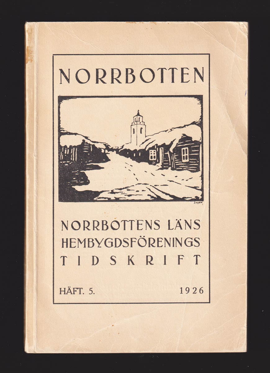 Norrbotten. Norrbottens Läns Hembygdsförenings Tidsskrift. Häfte 5 1926