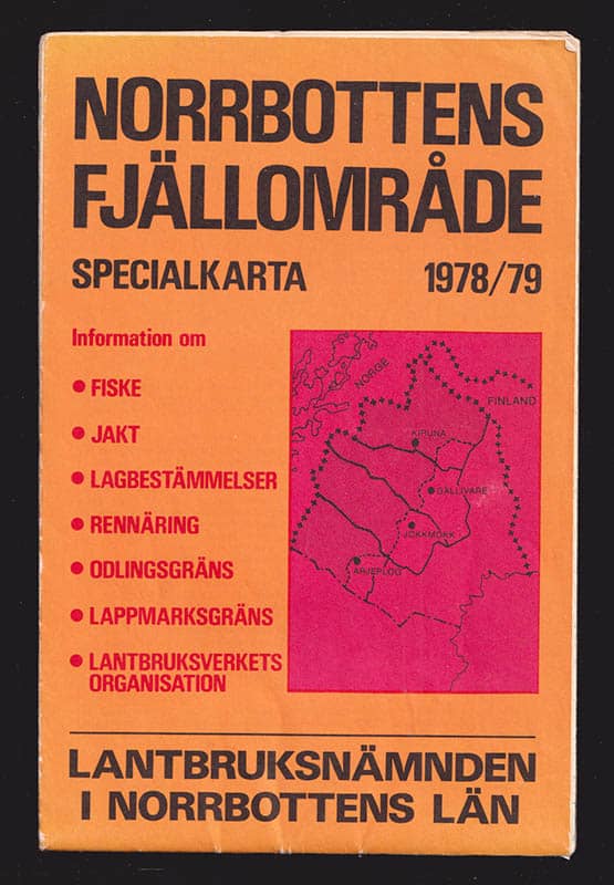 Norrbottens fjällområde. Specialkarta 1978/79. Information om fiske, jakt, lagbestämmelser, rennäring, odlingsgräns, lappmarksgräns, lantbruksverkets organisation