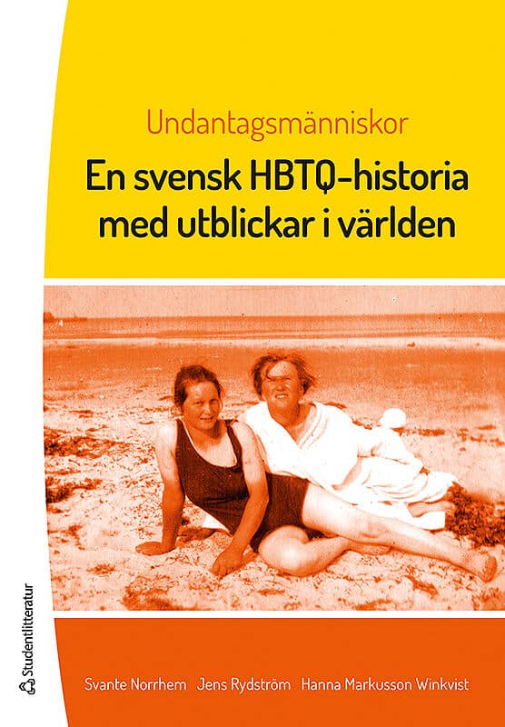 Norrhem, Svante ; Markusson Winkvist, Hanna ; Rydström, Jens : Undantagsmänniskor : en svensk HBTQ-historia med utblickar i världen