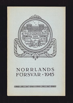 Norrlands försvar 1945. Årsskrift utgiven av Föreningen för Norrlands fasta försvar