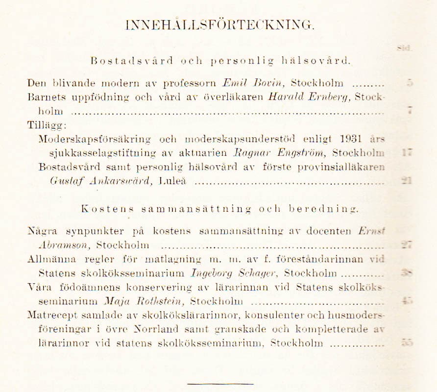 Norrlandshusmoderns hjälpreda. Råd och anvisningar rörande bostadens vård och personlig hälsovård samt födans beredning och tillagning m. m. Utarbetad av tillkallade sakkunniga och utgiven av Kungl. Medicinalstyrelsen