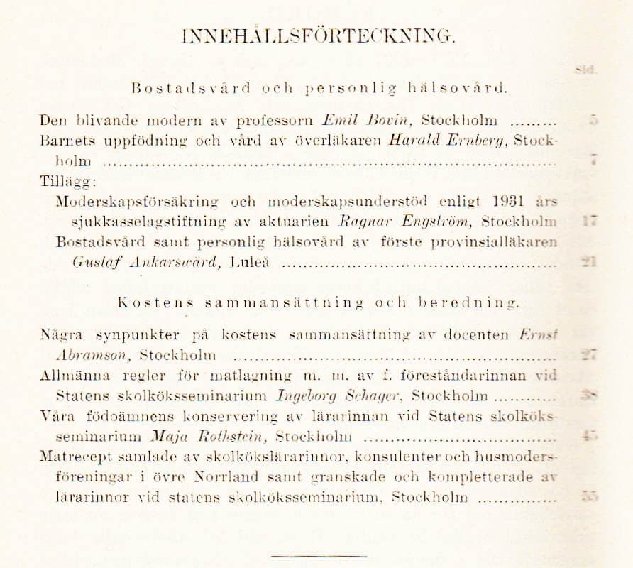 Norrlandshusmoderns hjälpreda. Råd och anvisningar rörande bostadens vård och personlig hälsovård samt födans beredning och tillagning m. m. Utarbetad av tillkallade sakkunniga och utgiven av Kungl. Medicinalstyrelsen