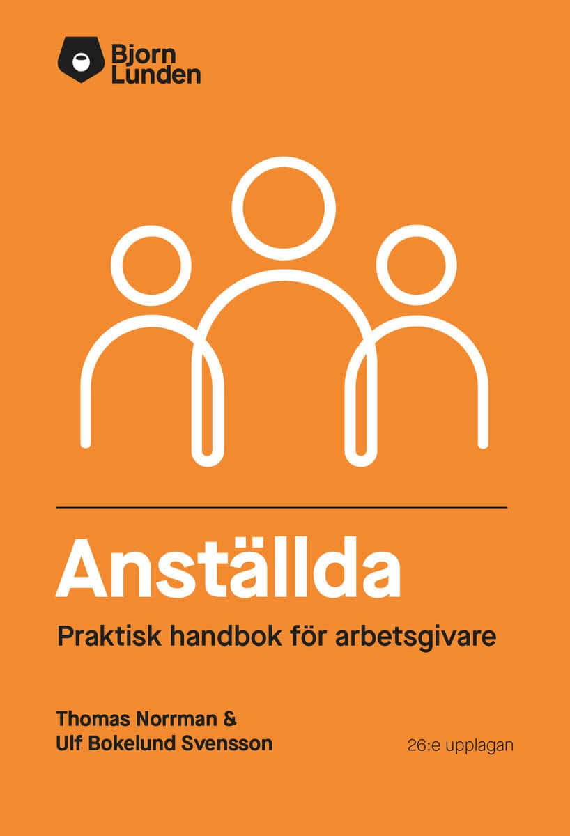 Norrman, Thomas ; Bokelund-Svensson, Ulf : Anställda : prakisk handbok för arbetsgivare