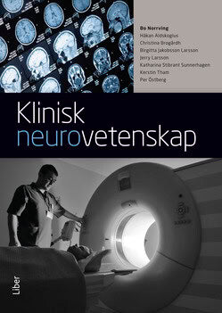 Norrving, Bo ; Aldskogius, Håkan ; Brogårdh, Christina ; Jakobsson Larsson, Birgitta ; Larsson, Jerry ; Stibrant Sunnerhagen, Katharina ; Tham, Kerstin ; Östberg, Per : Klinisk neurovetenskap