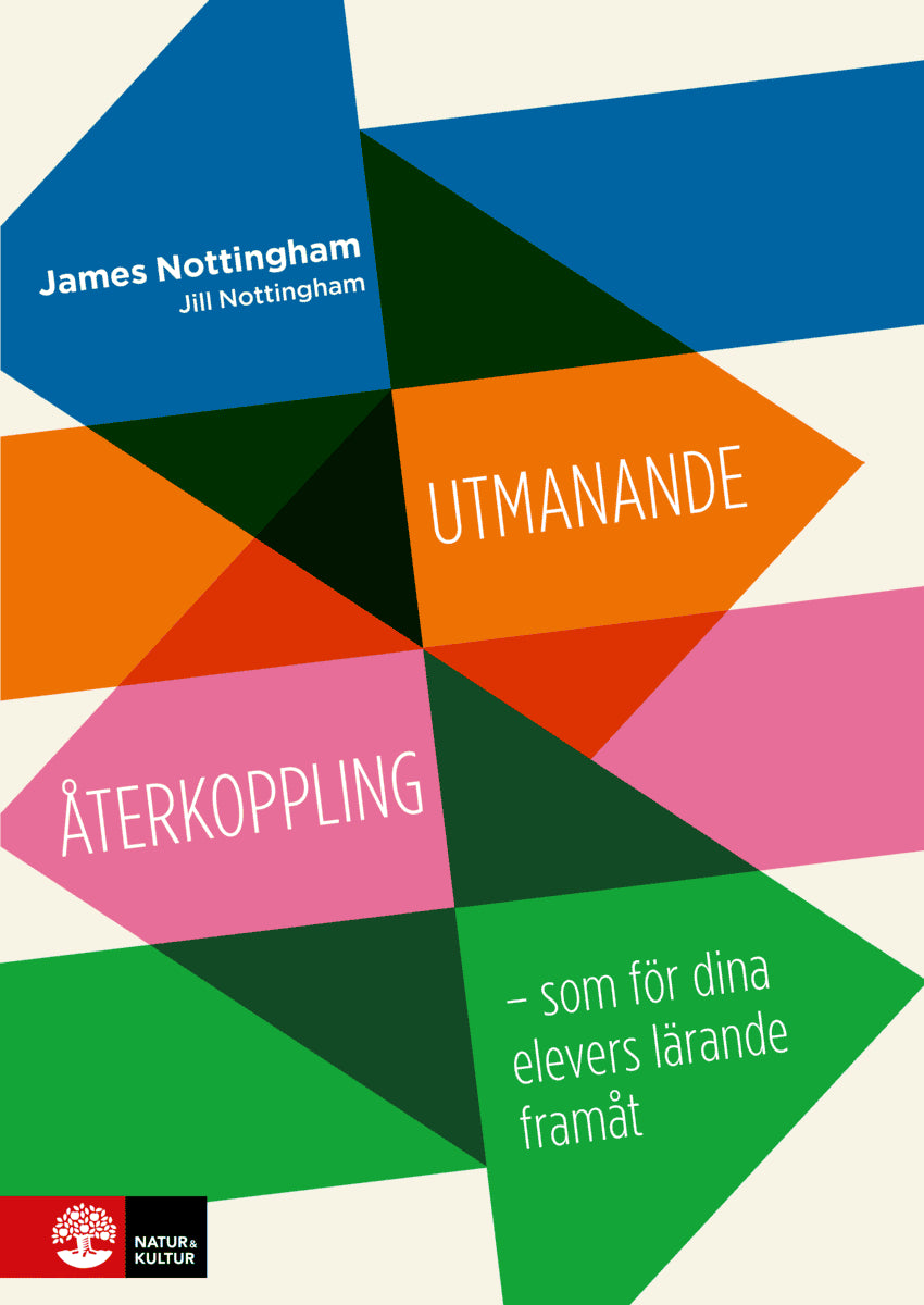 Nottingham, James ; Nottingham, Jill : Utmanande återkoppling : som för dina elevers lärande framåt