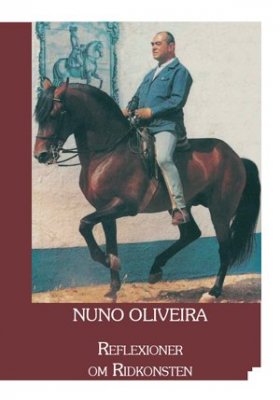 Nuno Oliveira : Reflexioner om ridkonsten