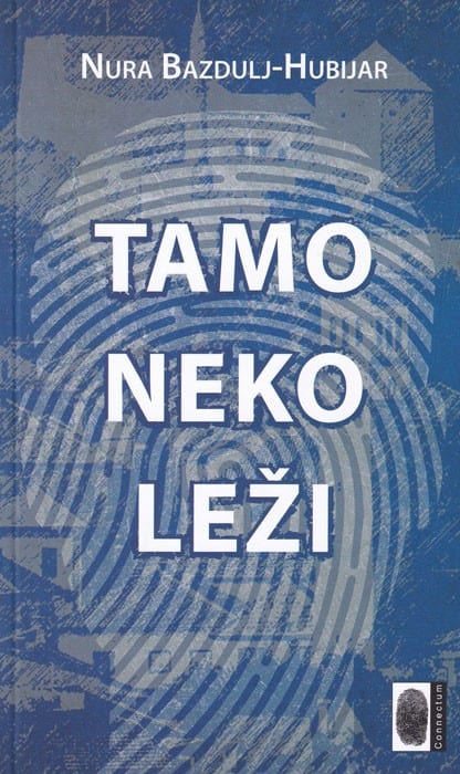 Nura Bazdulj-Hubijar : Tamo neko leži
