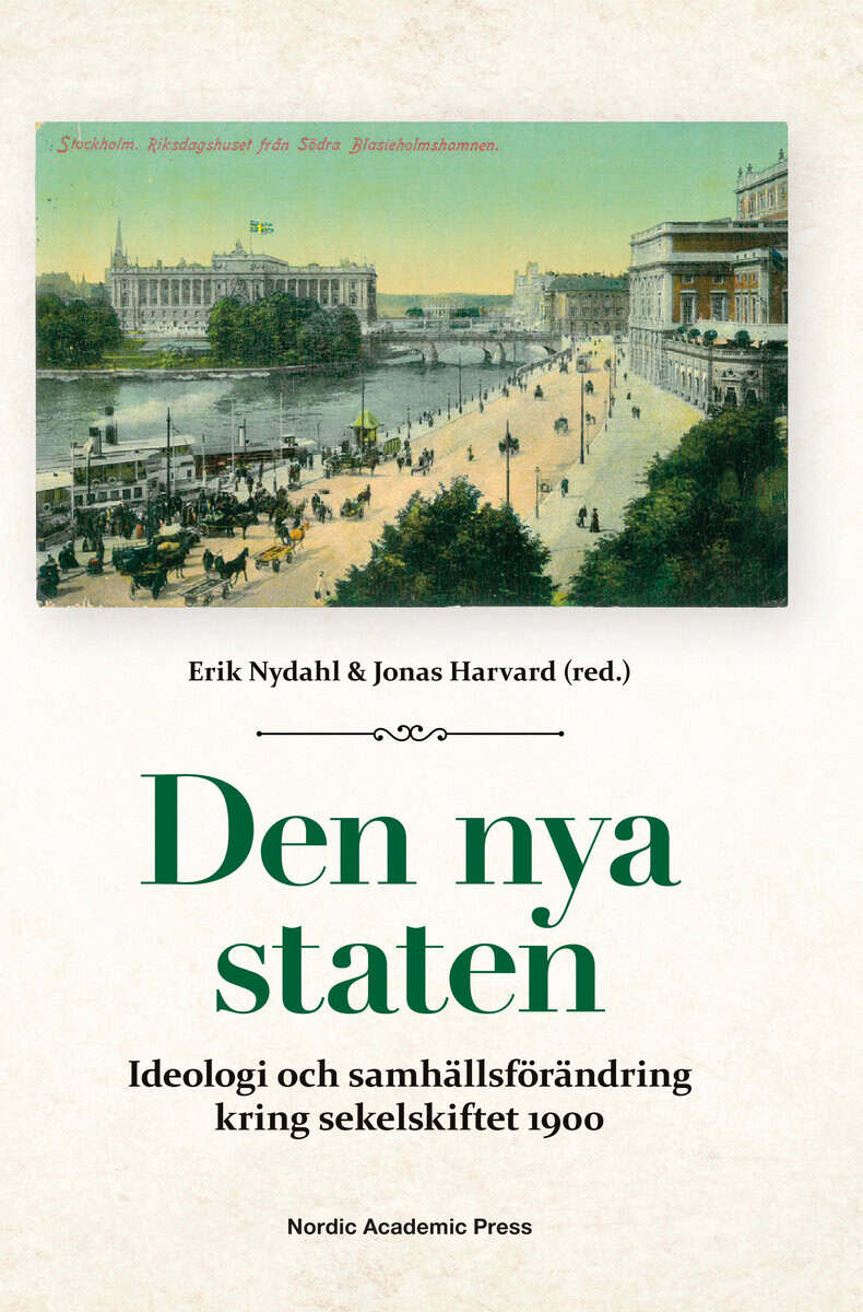 Nydahl, Erik ; Harvard, Jonas ; Björk, Ragnar ; Dalin, Stefan ; Hammarström, Per ; Qvarnström, Sofi ; Rolén, Mats ; Svedin, Glenn ; Torstendahl, Rolf : Den nya staten