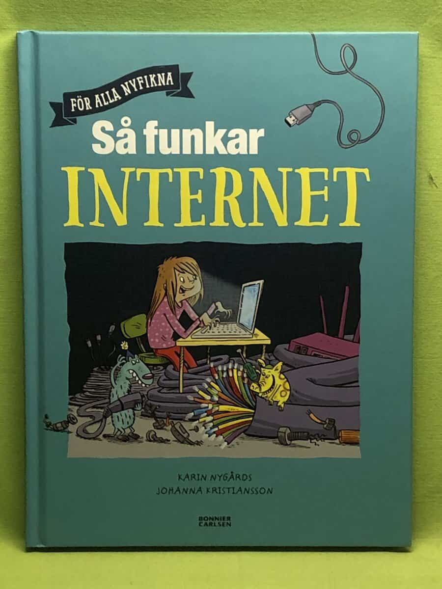 Nygårds, Karin ; Kristiansson, Johanna : Så funkar internet