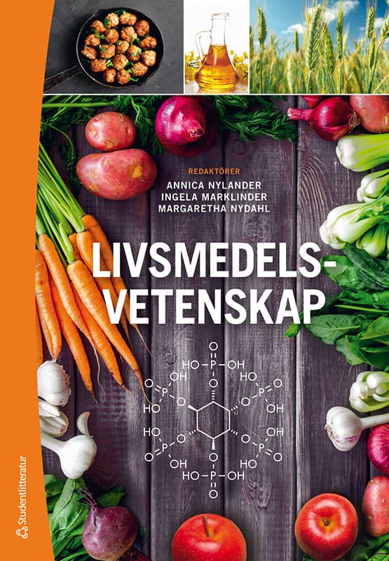 Nylander, Annica ; Marklinder, Ingela ; Nydahl, Margaretha ; Kvarnbrink, Eva-Britt ; Post, Anna ; Schelin, Jenny ; Sjöholm, Ingegerd : Livsmedelsvetenskap