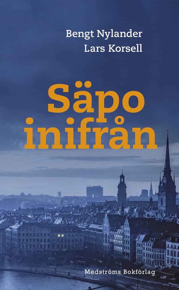 Nylander, Bengt ; Korsell, Lars : Säpo inifrån