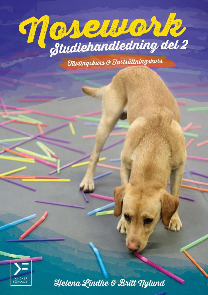 Nylund, Britt ; Lindhe, Helena : Nosework : studiehandledning. Del 2, Tävlingskurs & avancerad kurs