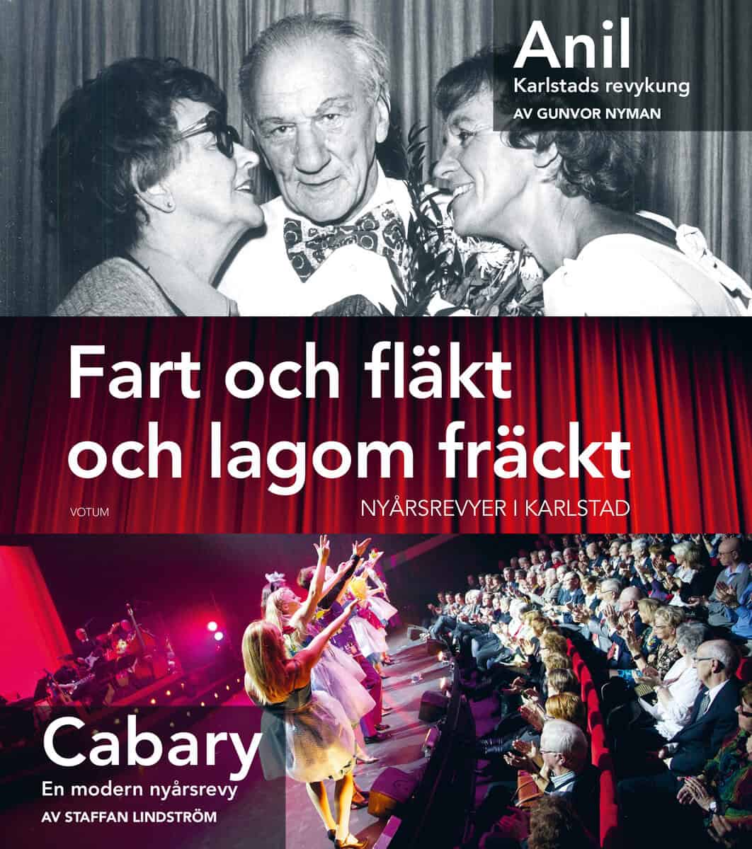 Nyman, Gunvor ; Lindström, Staffan : Fart och fläkt och lagom fräckt : nyårsrevyer i Karlstad