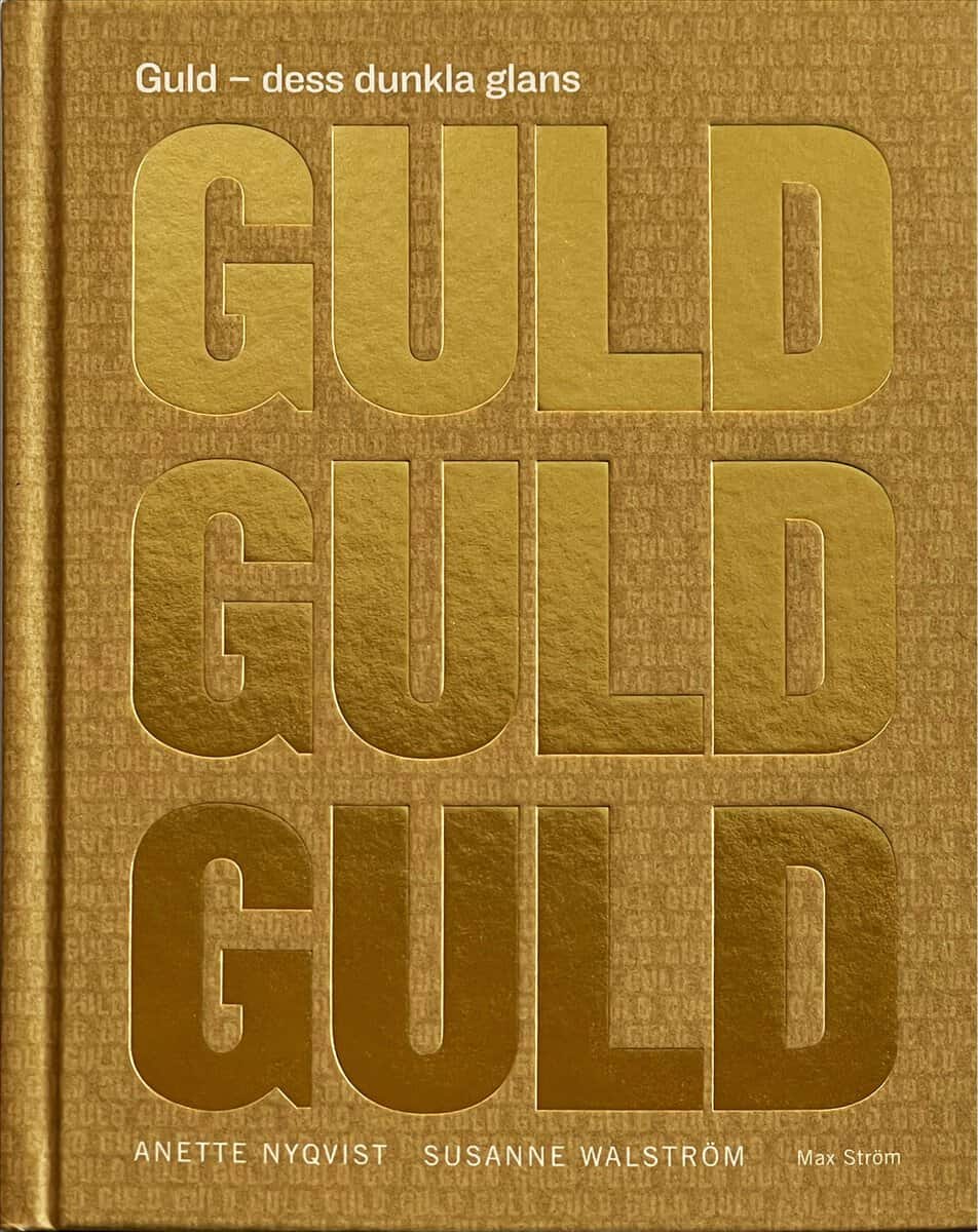 Nyqvist, Anette ; Walström, Susanne : Guld : dess dunkla glans
