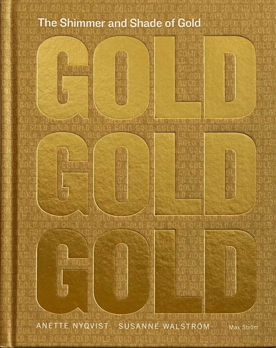 Nyqvist, Anette ; Walström, Susanne : The Shimmer and Shade of Gold