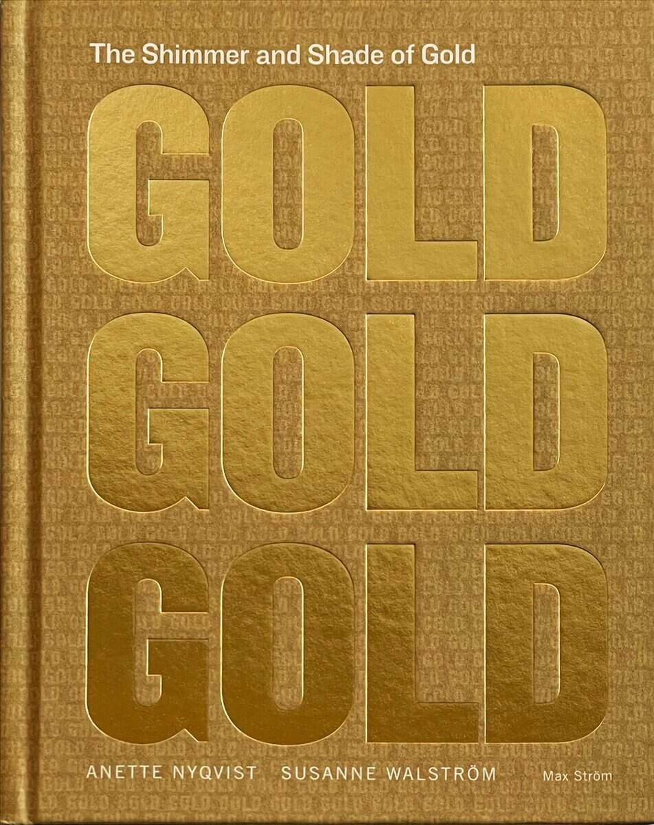 Nyqvist, Anette ; Walström, Susanne : The Shimmer and Shade of Gold