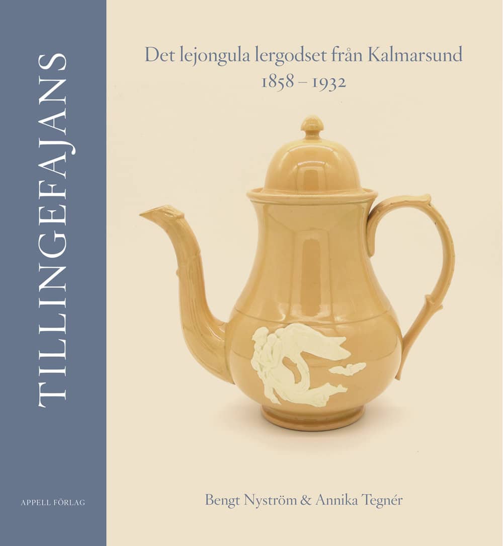 Nyström, Bengt ; Tegnér, Annika : Tillingefajans : det lejongula lergodset från Kalmarsund 1858–1932