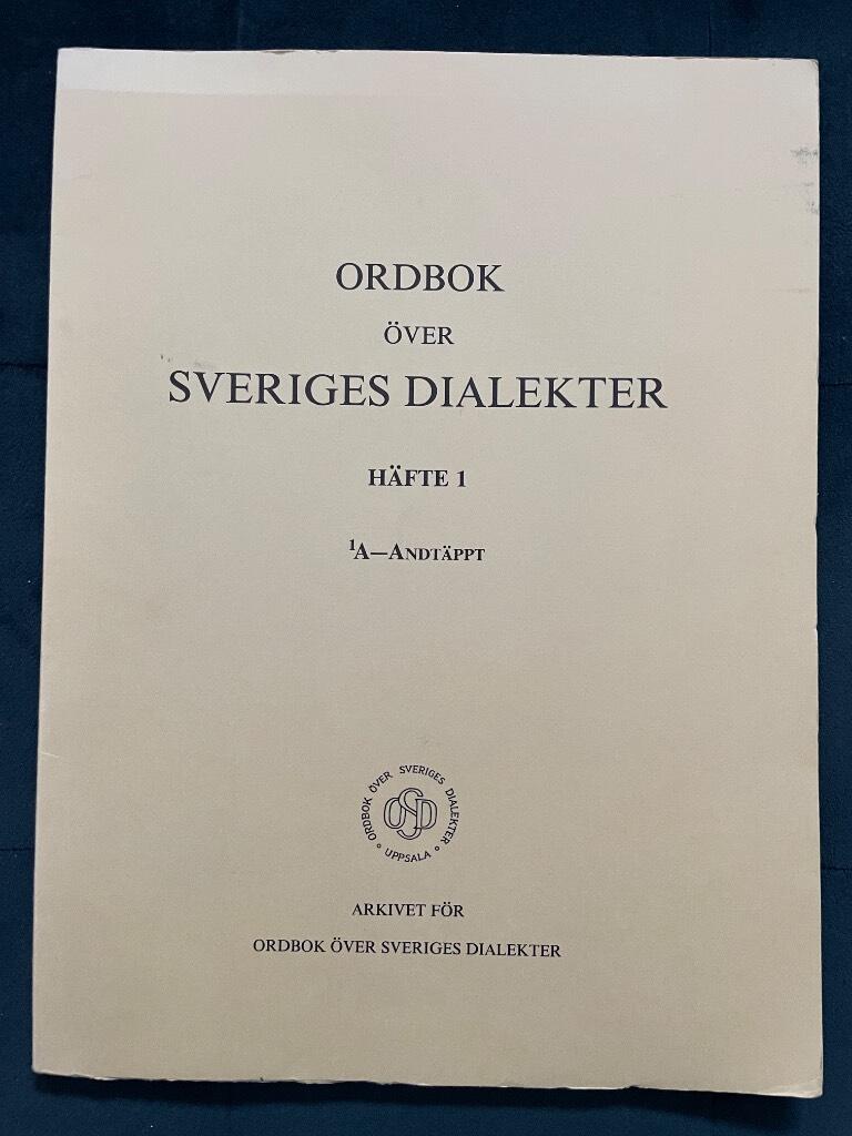 Nyström, Gunnar ; Reinhammar, Vidar ; Ordbok över Sveriges dialekter ; Arkivet för ordbok över Sveriges dialekter : Ordbok över Sveriges dialekter - Häfte 1 A–Andtäppt