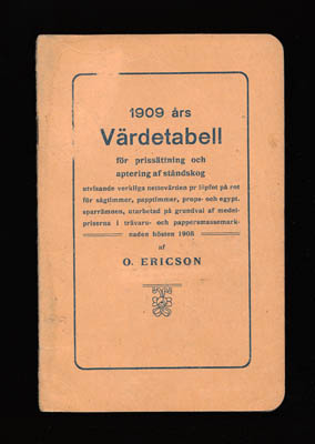 O Ericson : 1909 års värdetabell för prissättning och aptering af ståndskog ..