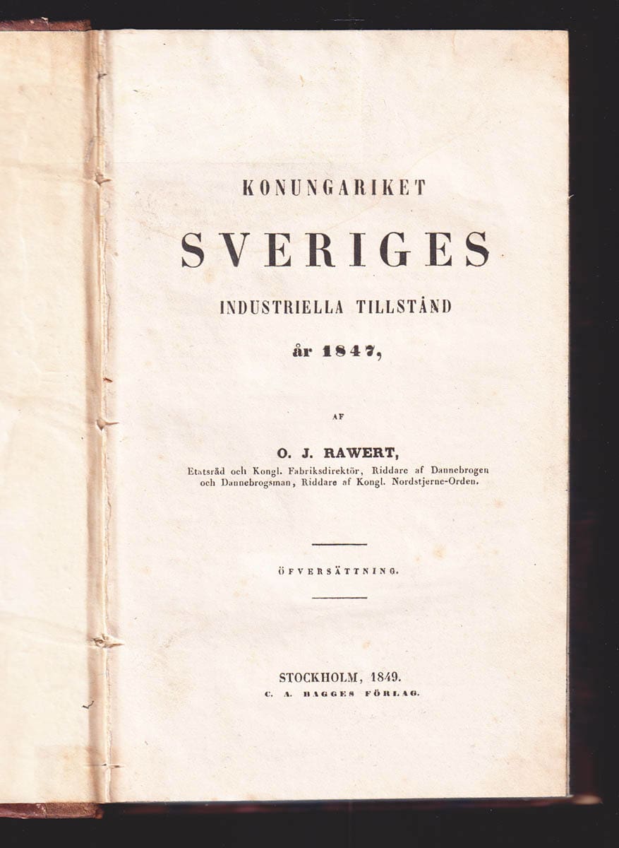 O. J. Rawert : Konungariket Sveriges industriella tillstånd år 1847 af O. J. Rawert. Öfversättning