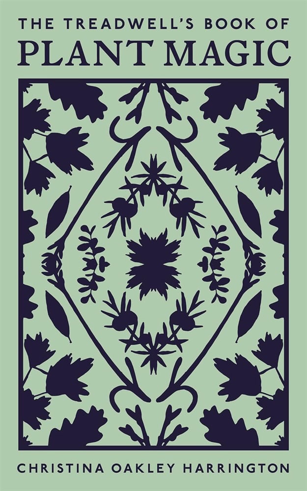 Oakley Harrington Christina : Treadwell's Book of Plant Magic
