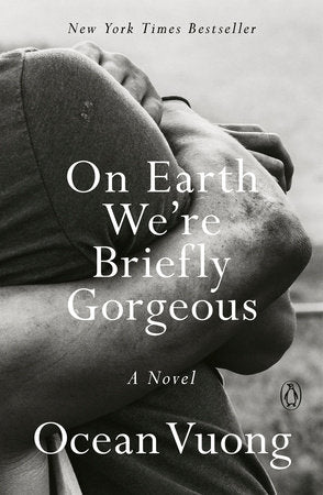 Ocean Vuong : On Earth We're Briefly Gorgeous