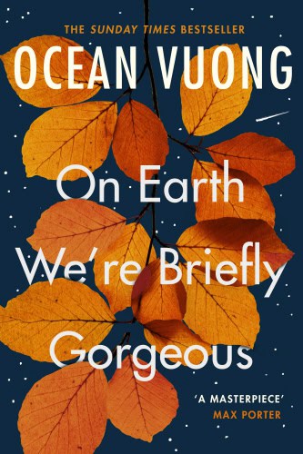 Ocean Vuong : On Earth We're Briefly Gorgeous