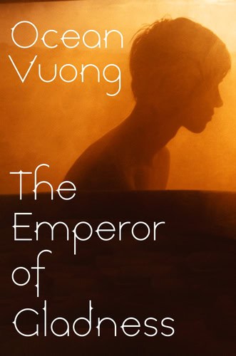 Ocean Vuong : The Emperor of Gladness