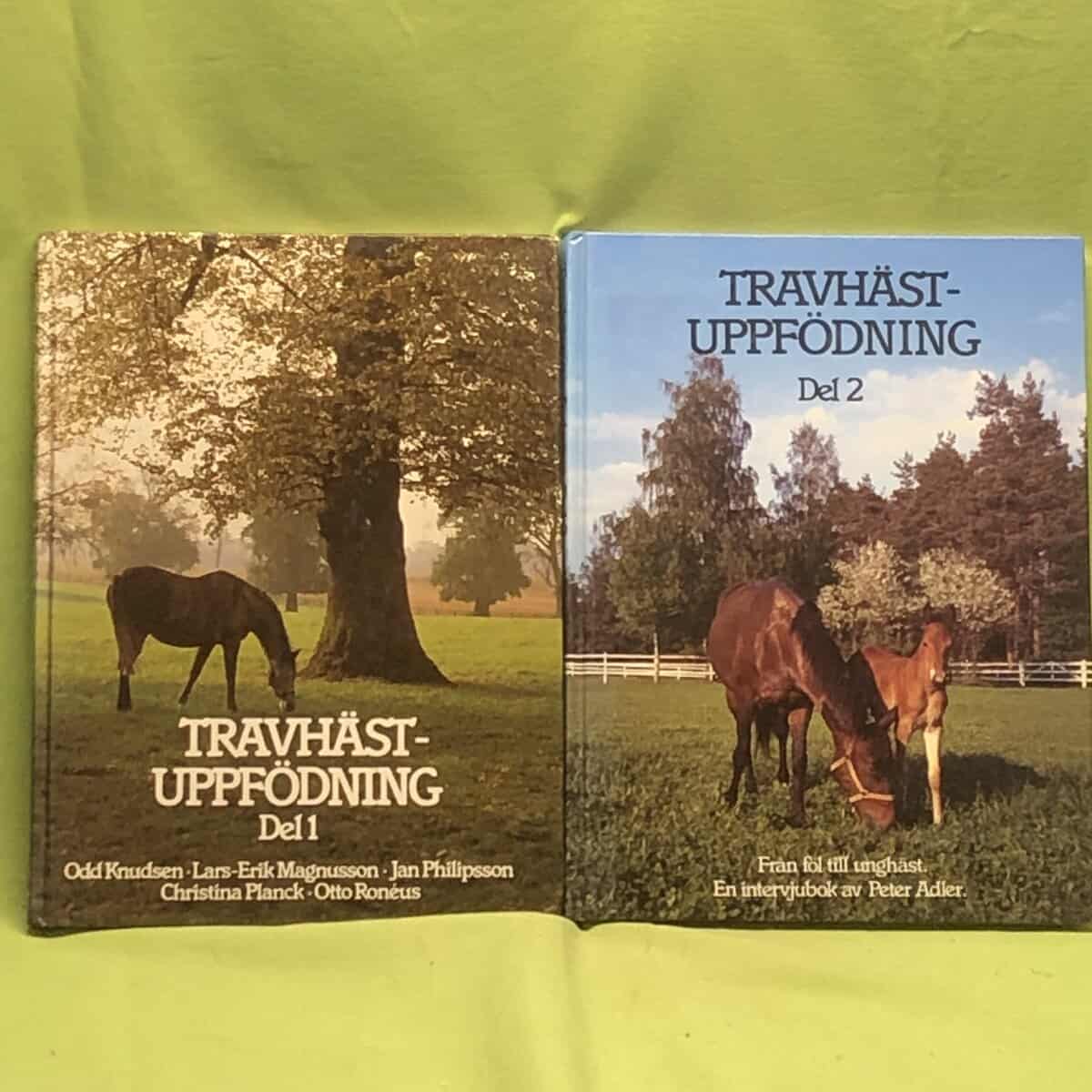 Odd Knudsen, Lars-Erik Magnusson, Jan Philipsson, Christina Planck, Otto Ronéus ; del 2 Peter Adler : Travhästuppfördning del 1 + 2 (2 band)
