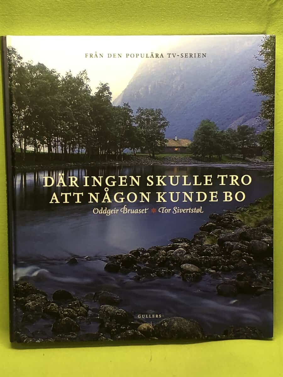 Oddgeir Bruaset : Där ingen skulle tro att någon kunde bo