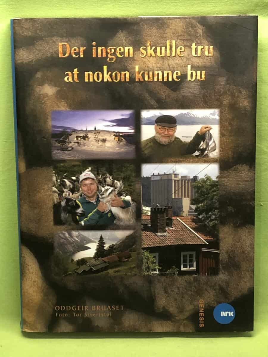 Oddgeir Bruaset : Der ingen skulle tru at nokon kunne bu