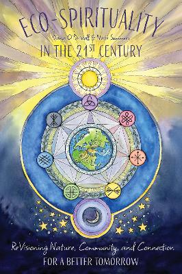 O'Driscoll, Dana ; Summers, Nate : Eco-Spirituality in the 21st Century