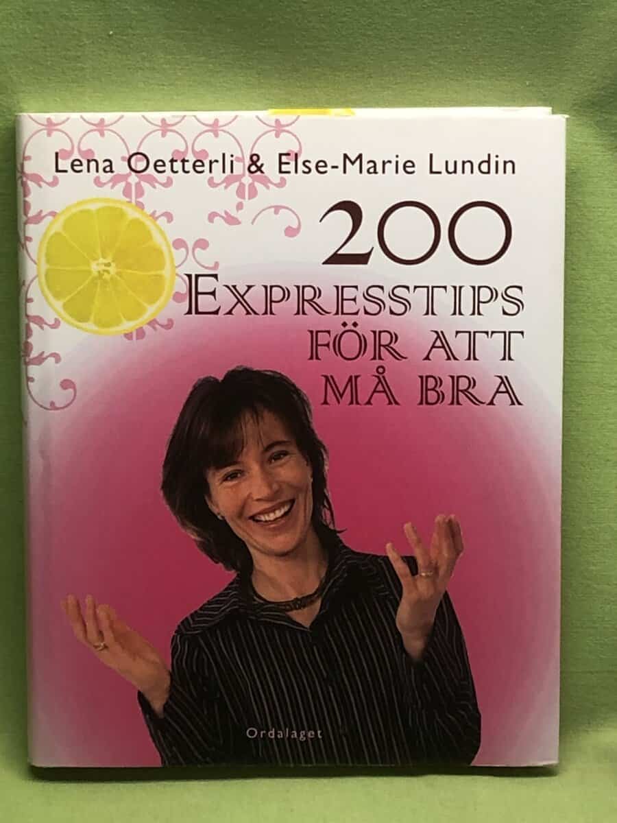 Oetterli, Lena ; Lundin, Else-Marie : 200 expresstips för att må bra