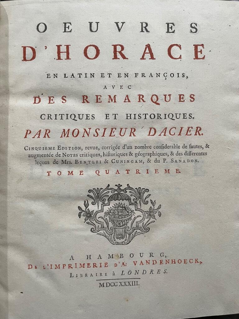Oeuvres d'Horace en latin et en françois avec des remarques critiques et historiques par Monsieur Dacier I-IV