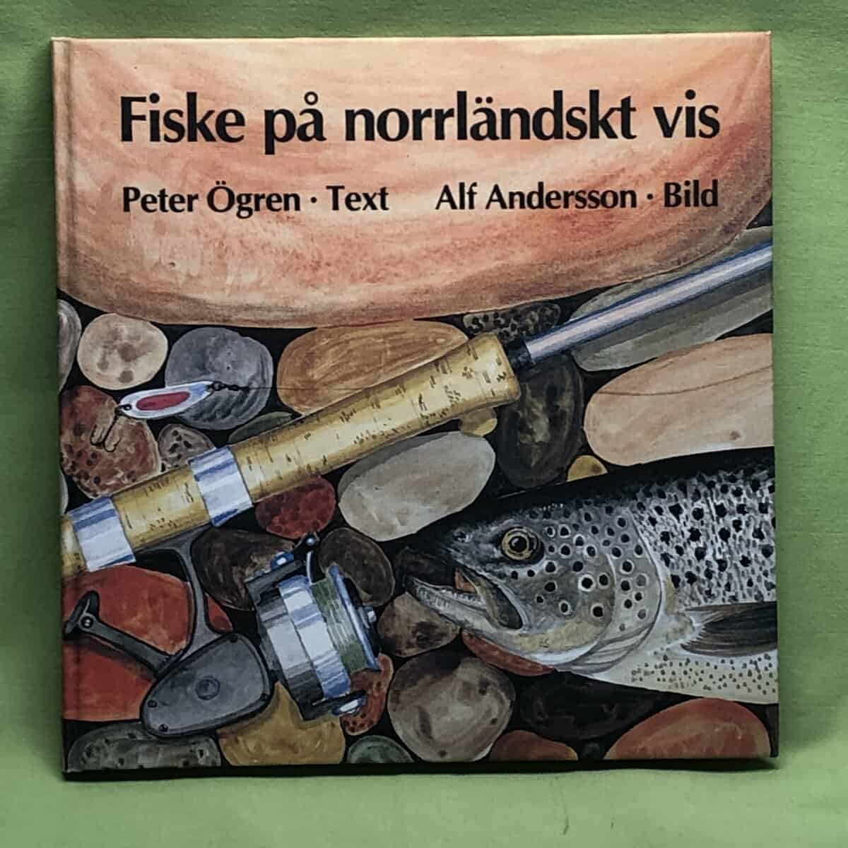 Ögren, Peter ; Andersson, Alf : Fiske på norrländskt vis